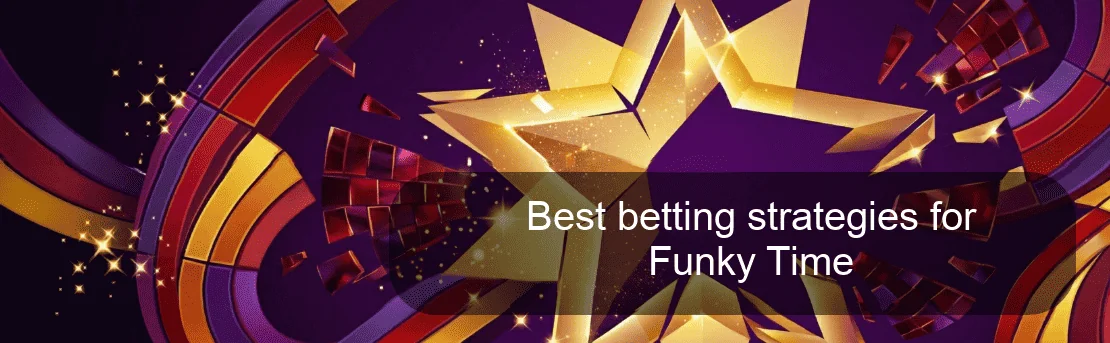 Best betting strategies for Funky Time Best betting strategies for Funky Time